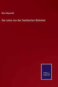 Die Lehre von der Zweifachen Wahrheit