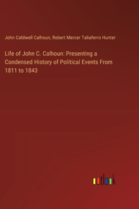 Life of John C. Calhoun