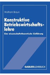 Konstruktive Betriebswirtschaftslehre