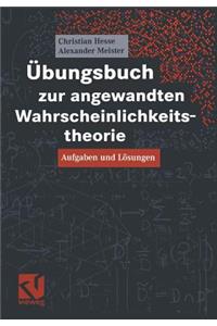 Übungsbuch zur angewandten Wahrscheinlichkeitstheorie