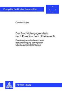 Der Erschoepfungsgrundsatz Nach Europaeischem Urheberrecht