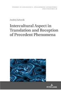 Intercultural Aspect in Translation and Reception of Precedent Phenomena