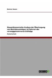 Steuerökonomische Analyse der Übertragung von Betriebsvermögen im Rahmen der vorweggenommenen Erbfolge