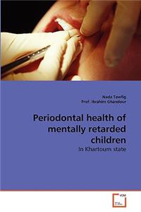 Periodontal health of mentally retarded children