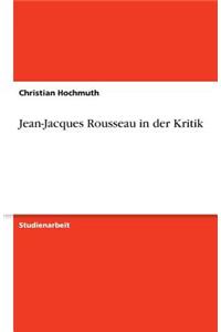 Jean-Jacques Rousseau in der Kritik