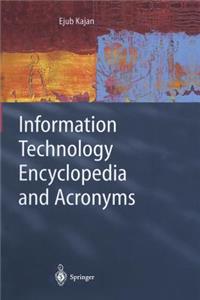 Information Technology Encyclopedia and Acronyms