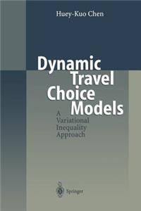 Dynamic Travel Choice Models
