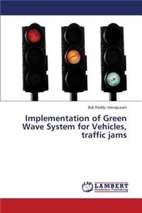 Implementation of Green Wave System for Vehicles, traffic jams