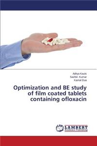 Optimization and BE study of film coated tablets containing ofloxacin