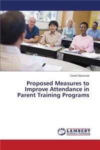 Proposed Measures to Improve Attendance in Parent Training Programs