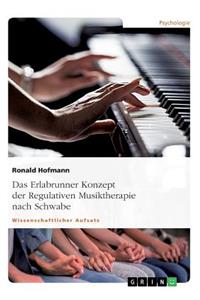 Das Erlabrunner Konzept der Regulativen Musiktherapie nach Schwabe