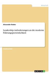 Leadership. Anforderungen an die moderne Führungspersönlichkeit