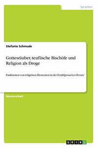 Gottesräuber, teuflische Bischöfe und Religion als Droge