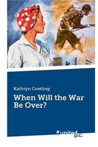 When Will the War Be Over?