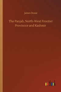 The Panjab, North-West Frontier Provincce and Kashmir