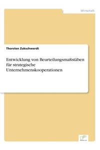 Entwicklung von Beurteilungsmaßstäben für strategische Unternehmenskooperationen