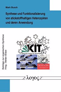 Synthese Und Funktionalisierung Von Stickstoffhaltigen Heterozyklen Und Deren Anwendung