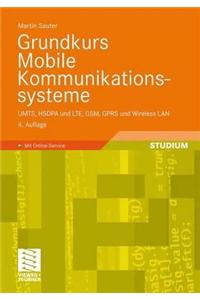 Grundkurs Mobile Kommunikationssysteme: Umts, Hsdpa Und Lte, GSM, Gprs Und Wireless LAN