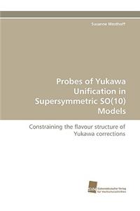 Probes of Yukawa Unification in Supersymmetric SO(10) Models