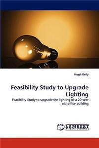 Feasibility Study to Upgrade Lighting