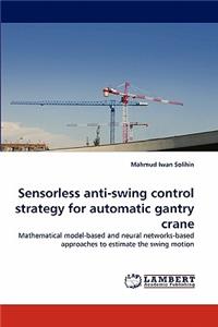 Sensorless Anti-Swing Control Strategy for Automatic Gantry Crane