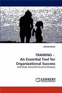 TRAINING - An Essential Tool for Organizational Success