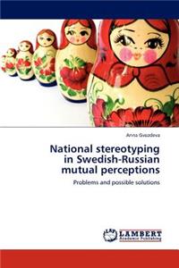 National stereotyping in Swedish-Russian mutual perceptions