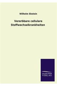 Vererbbare Cellulare Stoffwechselkrankheiten
