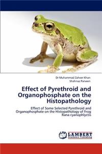 Effect of Pyrethroid and Organophosphate on the Histopathology