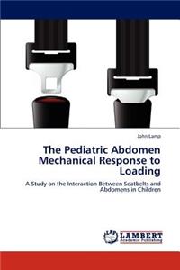 The Pediatric Abdomen Mechanical Response to Loading