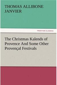 Christmas Kalends of Provence and Some Other Provencal Festivals