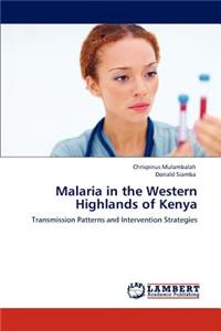 Malaria in the Western Highlands of Kenya