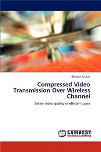 Compressed Video Transmission Over Wireless Channel