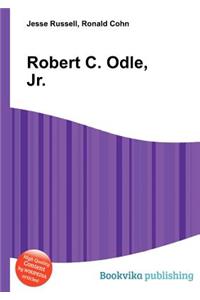 Robert C. Odle, Jr.