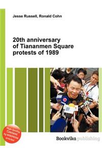 20th Anniversary of Tiananmen Square Protests of 1989
