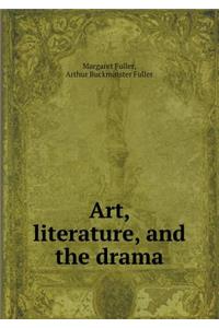 Art, Literature, and the Drama