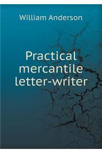 Practical Mercantile Letter-Writer