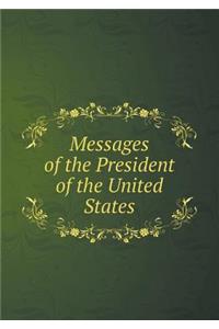 Messages of the President of the United States