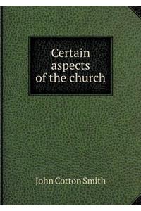 Certain Aspects of the Church