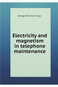 Electricity and Magnetism in Telephone Maintenance