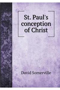 St. Paul's conception of Christ
