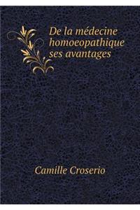 De la médecine homoeopathique ses avantages