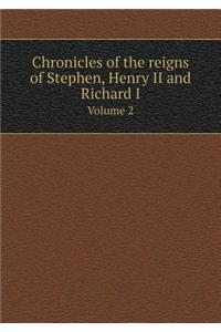 Chronicles of the Reigns of Stephen, Henry II and Richard I Volume 2