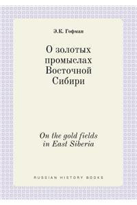 On the Gold Fields in East Siberia
