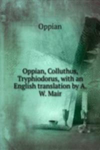 Oppian, Colluthus, Tryphiodorus