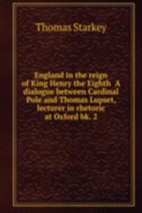 ENGLAND IN THE REIGN OF KING HENRY THE