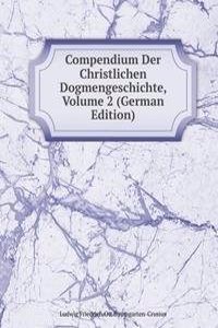 Compendium Der Christlichen Dogmengeschichte, Volume 2 (German Edition)