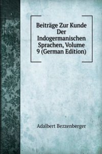 Beitrage Zur Kunde Der Indogermanischen Sprachen, Volume 9 (German Edition)
