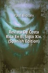 Revista De Costa Rica En El Siglo Xix. (Spanish Edition)