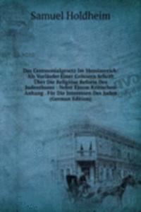 Das Ceremonialgesetz Im Messiasreich: Als Vorlaufer Einer Grossern Schrift Uber Die Religiose Reform Des Judenthums : Nebst Einem Kritischen Anhang . Fur Die Interessen Des Juden (German Edition)